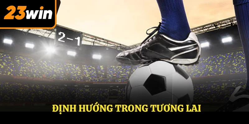 Định hướng trong tương lai