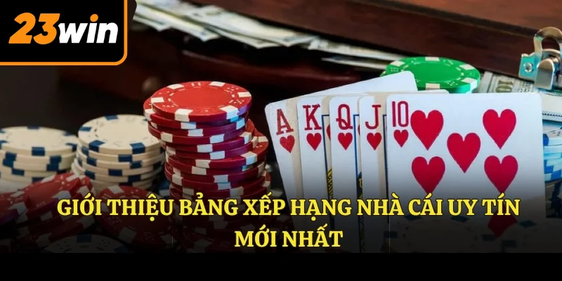 Giới thiệu bảng xếp hạng nhà cái uy tín mới nhất
