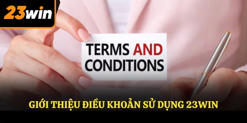 Giới thiệu điều khoản sử dụng 23WIN