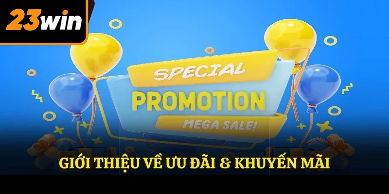 Giới thiệu về ưu đãi & khuyến mãi Giới thiệu về ưu đãi & khuyến mãi