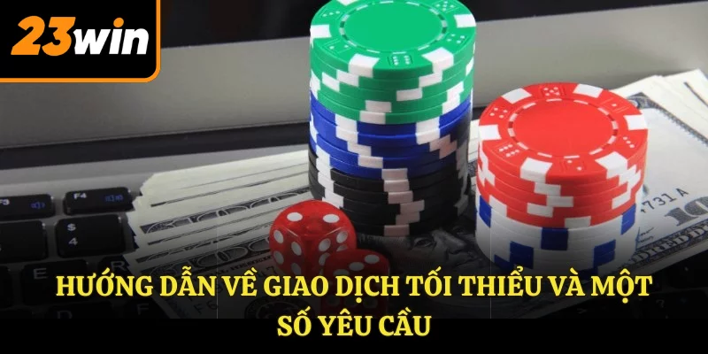 Hướng dẫn về Giao dịch tối thiểu và một số yêu cầu