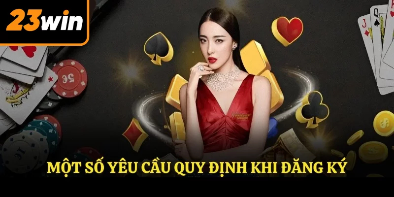 Một số yêu cầu quy định khi đăng ký