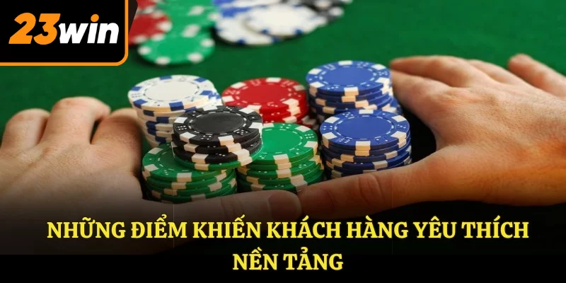 Những điểm khiến khách hàng yêu thích nền tảng