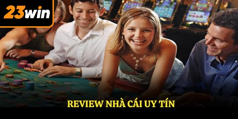 Review nhà cái uy tín
