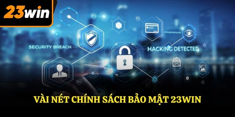 Vài nét chính sách bảo mật 23WIN Vài nét chính sách bảo mật 23WIN